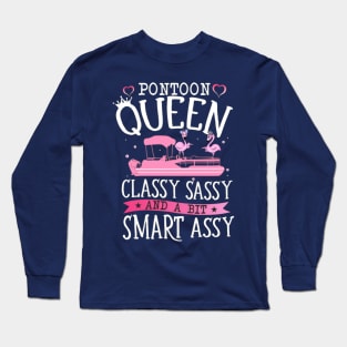 Pontoon Queen Classy Sassy And A Bit Smart Assy Long Sleeve T-Shirt